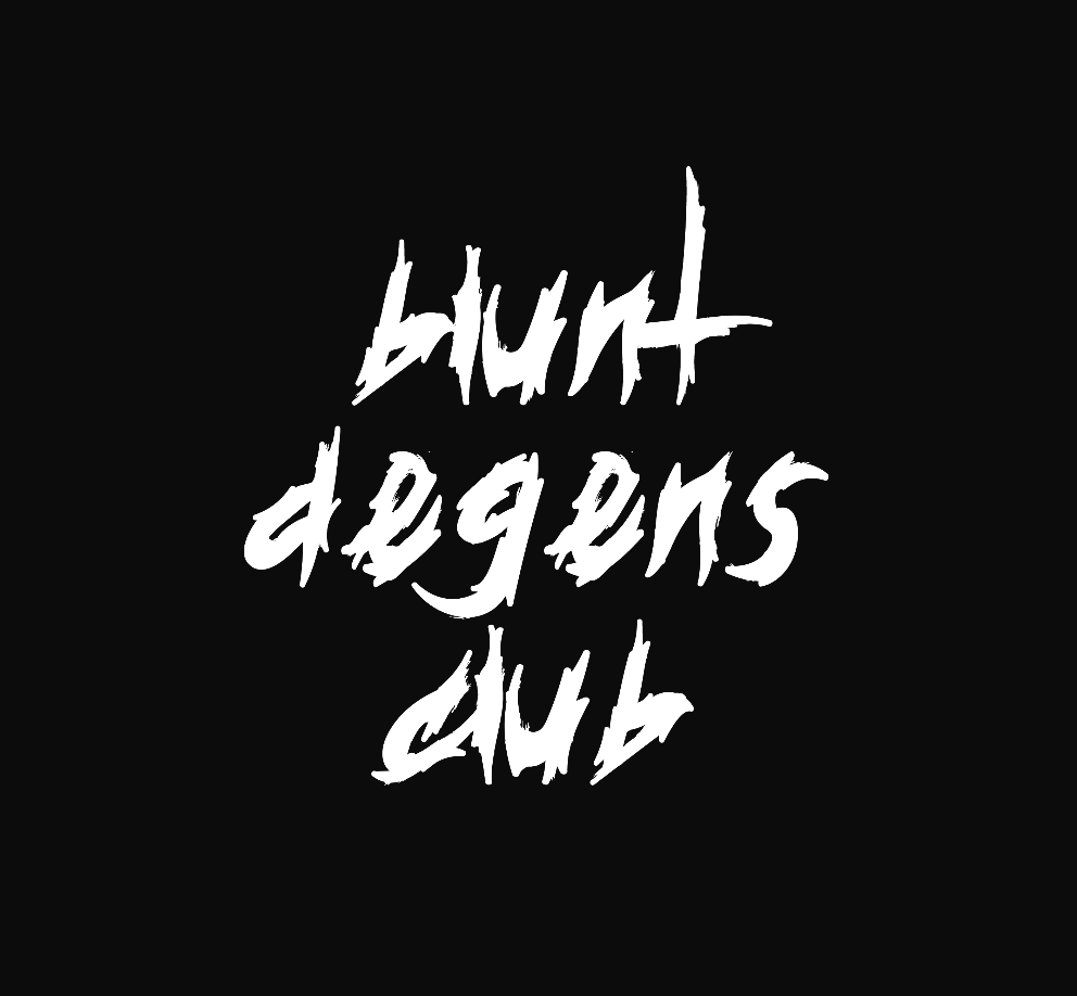 Blunt Degens Club