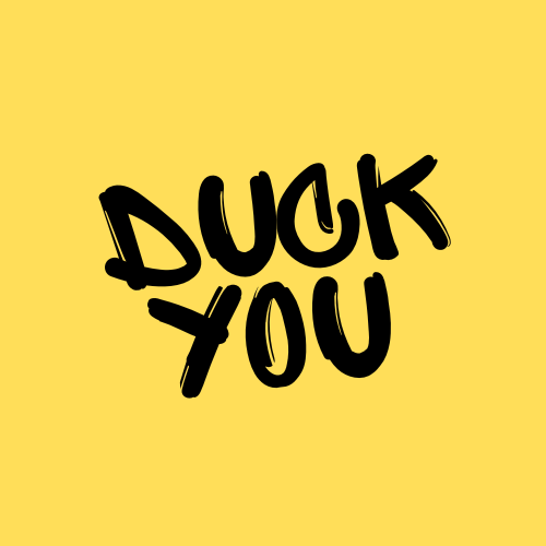 Duck You