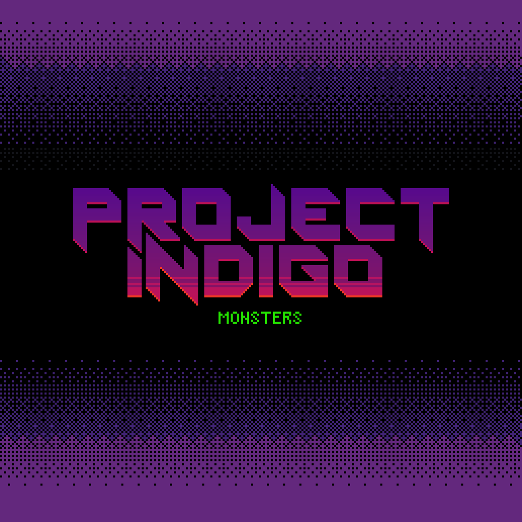 Project Indigo: Monster Editions